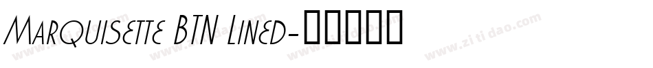 Marquisette BTN Lined字体转换
